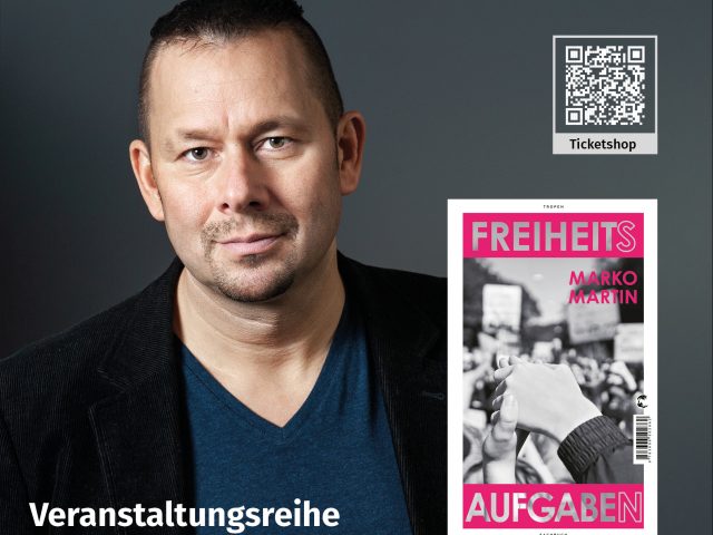 Freiheitsaufgaben – Lesung und Gespräch mit Marko Martin